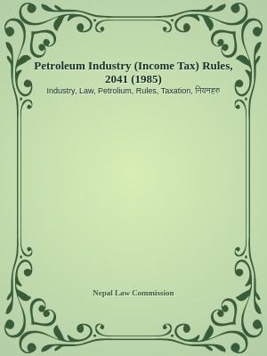 Petroleum Industry (Income Tax) Rules, 2041 (1985)